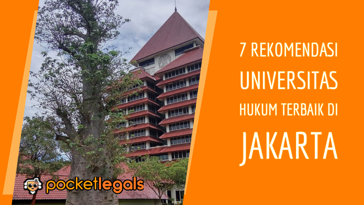 7 Rekomendasi Kampus Jurusan Hukum Terbaik di Jakarta